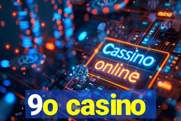 9o casino
